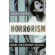 Horrorism: Naming Contemporary Violence