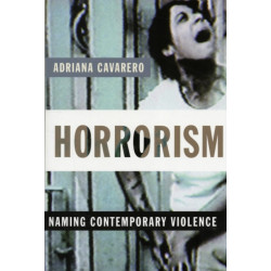 Horrorism: Naming Contemporary Violence