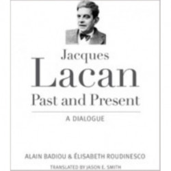 Jacques Lacan, Past and Present: A Dialogue