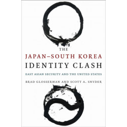 The Japan–South Korea Identity Clash: East Asian Security and the United States