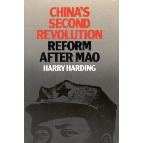China's Second Revolution: Reform after Mao
