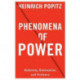 Phenomena of Power: Authority, Domination, and Violence