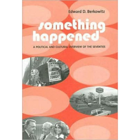 Something Happened: A Political and Cultural Overview of the Seventies