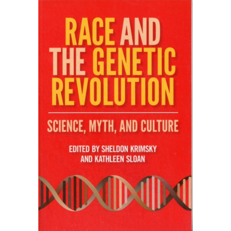 Race and the Genetic Revolution: Science, Myth, and Culture