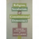 Religion, Secularism, and Constitutional Democracy