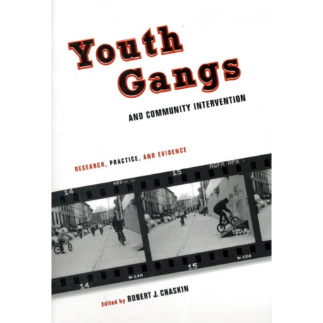 Youth Gangs and Community Intervention: Research, Practice, and Evidence