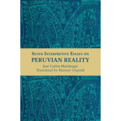 Seven Interpretive Essays on Peruvian Reality