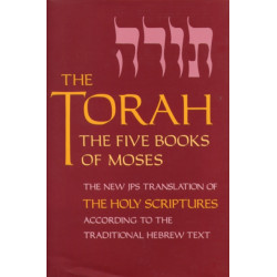 The Torah: The Five Books of Moses, the New Translation of the Holy Scriptures According to the Traditional Hebrew Text
