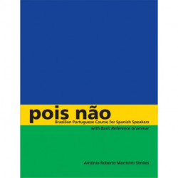 Pois Nao: Brazilian Portuguese Course for Spanish Speakers, with Basic Reference Grammar