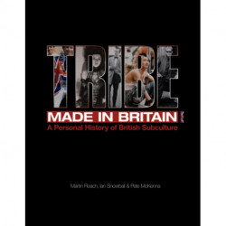 Tribe - A Personal History of British Subculture: A Personal History of British Subculture