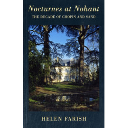 Nocturnes at Nohant: The Decade of Chopin and Sand