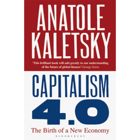 Capitalism 4.0: The Birth of a New Economy