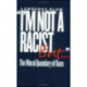"I'm not a Racist, but...": The Moral Quandary of Race