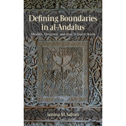 Defining Boundaries in Al-Andalus: Muslims, Christians, and Jews in Islamic Iberia