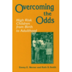 Overcoming the Odds: High Risk Children from Birth to Adulthood