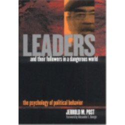 Leaders and Their Followers in a Dangerous World: The Psychology of Political Behavior