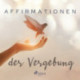 Affirmationen der Vergebung