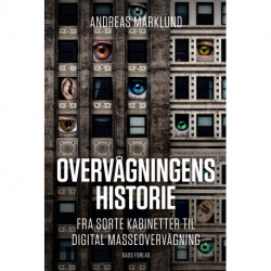 Overvågningens historie: Fra sorte kabinetter til digital masseovervågning