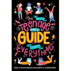 The (Nearly) Teenage Girl's Guide to (Almost) Everything