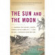 The Sun and the Moon: The Remarkable True Account of Hoaxers, Showmen, Dueling Journalists, and Lunar Man-Bats in Nineteenth-Century New York