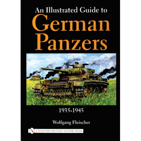 An Illustrated Guide to German Panzers 1935-1945