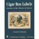 Cigar Box Labels: Portraits of Life, Mirrors of History