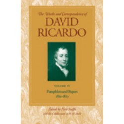 Works & Correspondence of David Ricardo, Volume 04: Pamphlets & Papers, 1815-1823