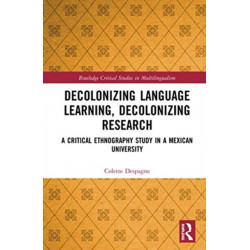 Decolonizing Language Learning, Decolonizing Research: A Critical Ethnography Study in a Mexican University