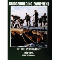 Bridgebuilding Equipment of the Wehrmacht 1939-1945