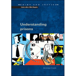 Understanding Prisons: Key Issues in Policy and Practice