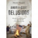 Magnificent Delusions: Pakistan, the United States, and an Epic History of Misunderstanding