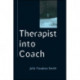 Therapist into Coach