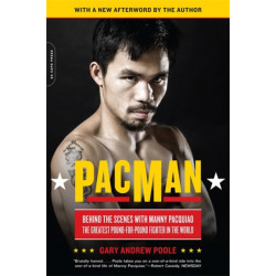 PacMan: Behind the Scenes with Manny Pacquiao--the Greatest Pound-for-Pound Fighter in the World