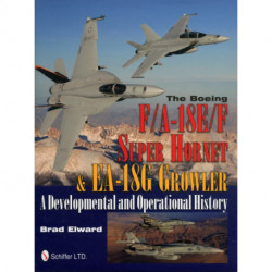 The Boeing F/A-18E/F Super Hornet & EA-18G Growler: A Developmental and Operational History