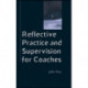 Reflective Practice and Supervision for Coaches