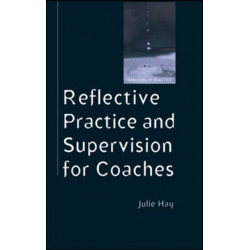 Reflective Practice and Supervision for Coaches