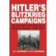 Hitler's Blitzkrieg Campaigns: The Invasion And Defense Of Western Europe, 1939-1940