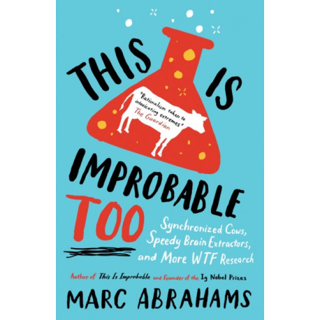 This is Improbable Too: Synchronized Cows, Speedy Brain Extractors and More WTF Research