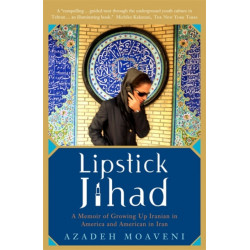 Lipstick Jihad: A Memoir of Growing up Iranian in America and American in Iran