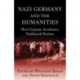 Nazi Germany and The Humanities: How German Academics Embraced Nazism