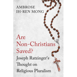 Are Non-Christians Saved?: Joseph Ratzinger's Thoughts on Religious Pluralism