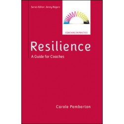 Resilience: A Practical Guide for Coaches