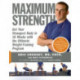 Maximum Strength: Get Your Strongest Body in 16 Weeks with the Ultimate Weight-Training Program