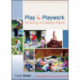 Play and Playwork: 101 Stories of Children Playing