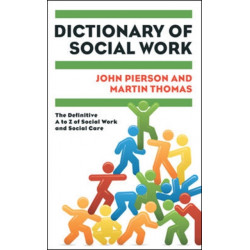 Dictionary of Social Work: The Definitive A to Z of Social Work and Social Care