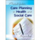 A Practical Guide to Care Planning in Health and Social Care