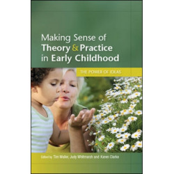 Making Sense of Theory and Practice in Early Childhood: The Power of Ideas
