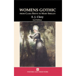 Women's Gothic: From Clara Reeve to Mary Shelley