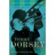 Tommy Dorsey: Livin' in a Great Big Way, A Biography