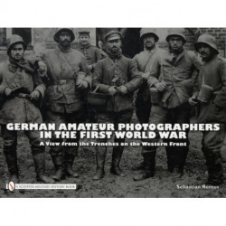 German Amateur Photographers in the First World War: A View from the Trenches on the Western Front